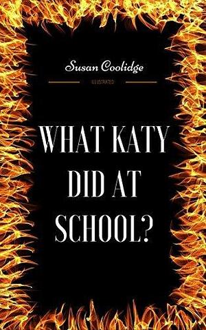 What Katy Did At School? by Susan Coolidge, Susan Coolidge
