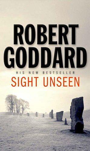 Sight Unseen by Robert Goddard