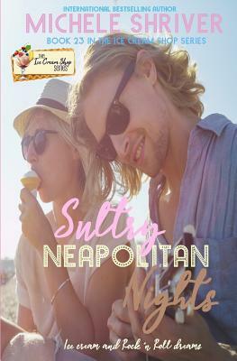 Sultry Neapolitan Nights by Michele Shriver