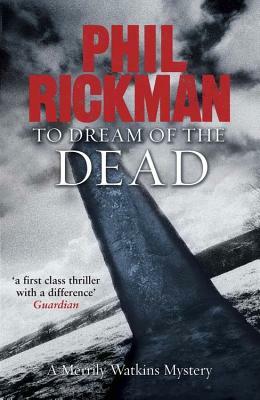 To Dream of the Dead: A Merrily Watkins Mystery by Phil Rickman