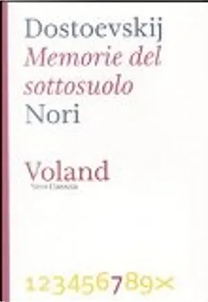 Memorie del sottosuolo by Fyodor Dostoevsky, Fyodor Dostoevsky