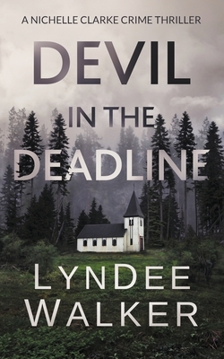 Devil in the Deadline: A Nichelle Clarke Crime Thriller by LynDee Walker