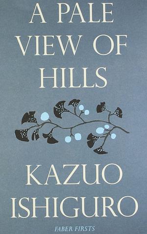 A Pale View of Hills by Kazuo Ishiguro