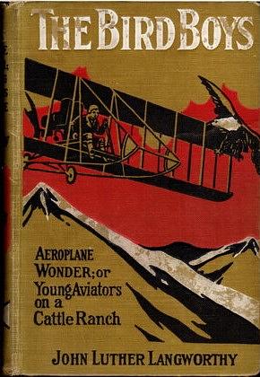 The Bird Boys' Aeroplane Wonder: or Young Aviators on A Cattle Ranch by John Luther Langworthy