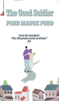 The Good Soldier by Ford Madox Ford