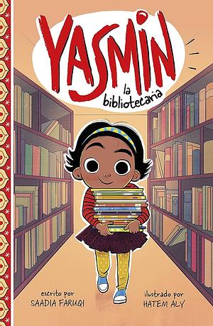 Yasmin La Bibliotecaria by Saadia Faruqi