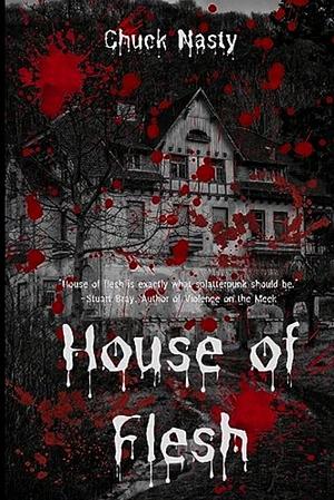 House of Flesh by Chuck Nasty