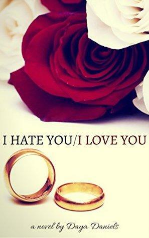 I Hate You/I Love You by Daya Daniels