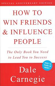 How to Win Friends & Influence People by Dale Carnegie