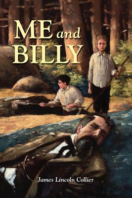 Me and Billy by James Lincoln Collier
