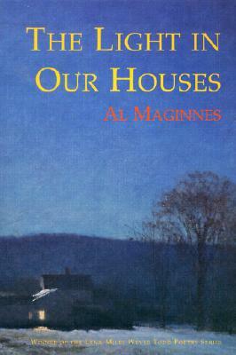 The Light in Our Houses by Al Maginnes