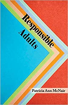 Responsible Adults by Patricia Ann McNair