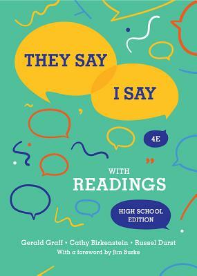 They Say / I Say: The Moves That Matter in Academic Writing with Readings by Cathy Birkenstein, Gerald Graff, Russel Durst