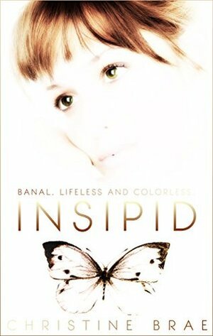 Insipid by Christine Brae