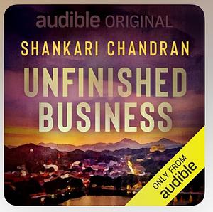 Unfinished business by Shankari Chandran