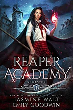 Reaper Academy: Semester One by Emily Goodwin, Jasmine Walt