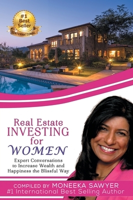 Real Estate Investing for Women: Expert Conversations to Increase Wealth and Happiness the Blissful Way by Sasha Barber, Leeza Gibbons, Jacquelin T. D. Huynh