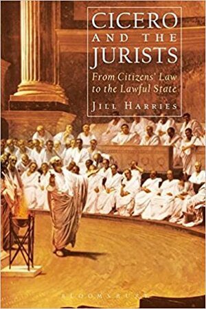 Cicero and the Jurists by Jill Harries