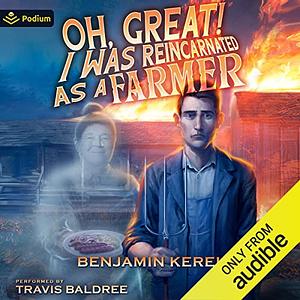 Oh Great! I was Reincarnated as a Farmer by Benjamin Kerei