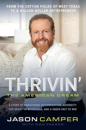 Thrivin': The American Dream : a Story of Unwavering Determination, Adversity Too Heavy to Withstand, and a Sheer Grit to Win by Jason Camper