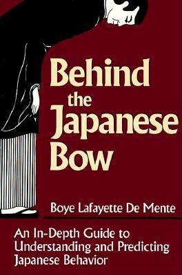 Behind the Japanese Bow by Boyé Lafayette de Mente