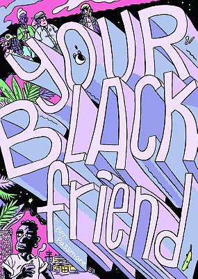 Your Black Friend by Ben Passmore