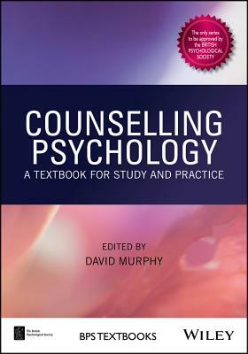 Counselling Psychology: A Textbook for Study and Practice by 