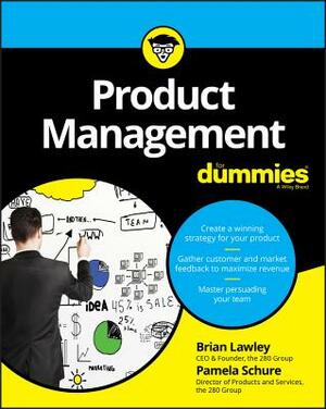 Product Management for Dummies by Pamela Schure, Brian Lawley