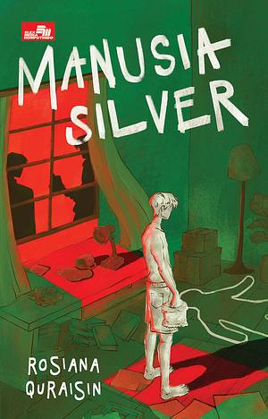 Manusia Silver by Rosiana Quraisin