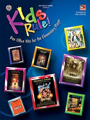 Kids Rule!: Box Office Hits for the Elementary Player by Dan Coates