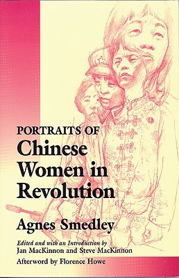 Portraits of Chinese Women in Revolution by Agnes Smedley