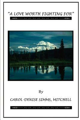 A Love Worth Fighting For by Mitchell, Carole-Denise SIMMs