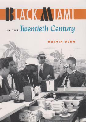 Black Miami in the Twentieth Century by Marvin Dunn