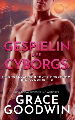 Gespielin der Cyborgs by Grace Goodwin