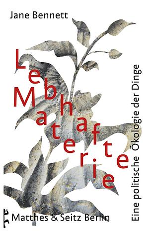 Lebhafte Materie by Jane Bennett