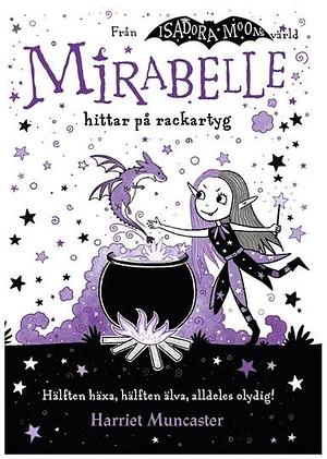 Mirabelle hittar på rackartyg by Harriet Muncaster