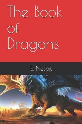 The Book of Dragons by E. Nesbit