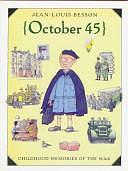 October '45: Childhood Memories of War by Carol Volk, Jean-Louis Besson