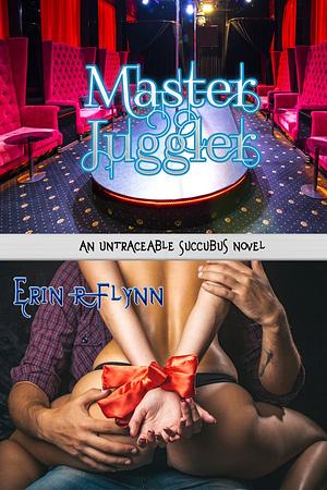 Master Juggler by Erin R. Flynn