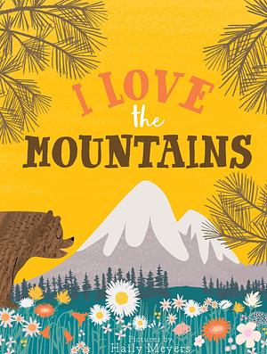 I Love the Mountains, board book by Haily Meyers