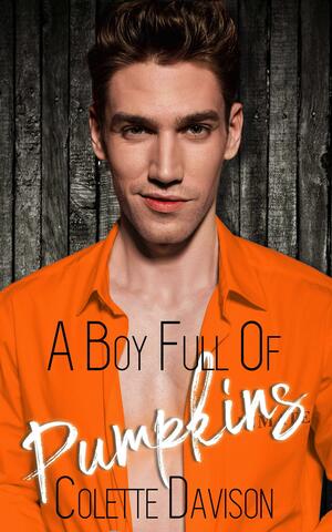 A Boy Full of Pumpkins by Colette Davison