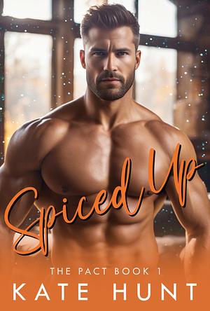 Spiced Up by Kate Hunt