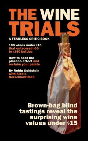 The Wine Trials by Alexis Herschkowitsch, Robin Goldstein