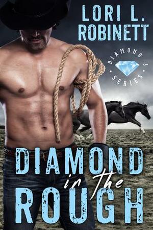 Diamond in the Rough by Lori L. Robinett