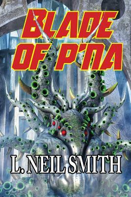 Blade of p'Na by L. Neil Smith