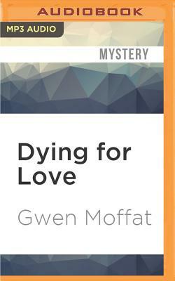 Dying for Love by Gwen Moffat
