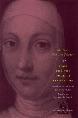 Book for the Hour of Recreation by María de San José Salazar