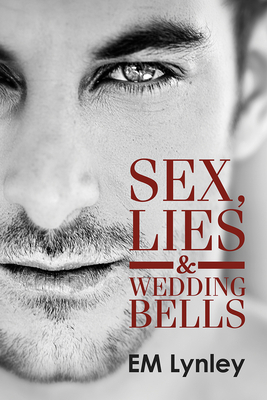 Sex, Lies & Wedding Bells by Em Lynley