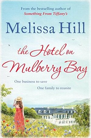 The Hotel on Mulberry Bay by Melissa Hill