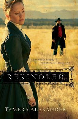 Rekindled by Tamera Alexander